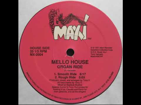Mello House — Mello House ‎– Organ Ride (Smooth Ride)