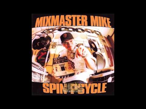Mix Master Mike — Mix Master Mike - Spin Psycle (2001) [Full Album]
