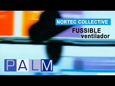 Nortec Collective — Nortec Collective: Fussible - Ventilador