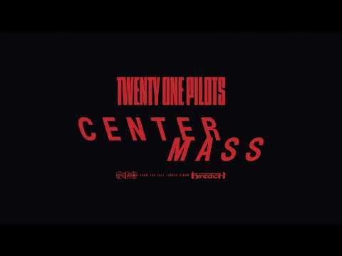 Twenty One Pilots — Center Mass