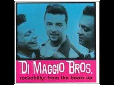 The Di Maggio Bros. — Di Maggio Brothers - Rockabilly Is On My Mind