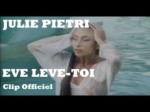 Julie Pietri — Julie Pietri - Eve lève toi (Clip Officiel - avec paroles)