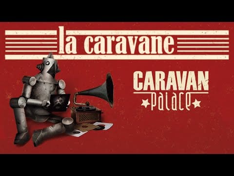 Caravan Palace — Caravan Palace - La caravane