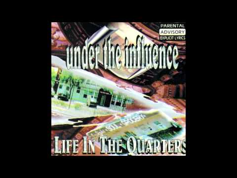 Under The Influence — Under The Influence: Life In The Quarters
