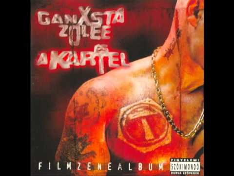 Ganxsta Zolee És A Kartel — Ganxsta Zolee és a Kartel - Az első, az utolsó, az egyetlen