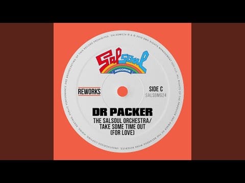 The Salsoul Orchestra — Take Some Time Out (For Love) (Dr Packer Reworks)