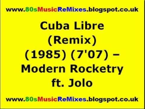 Modern Rocketry — Cuba Libre (Remix) - Modern Rocketry ft. Jolo | 80s Club Mixes | 80s Club Music | 80s Nrg Classics