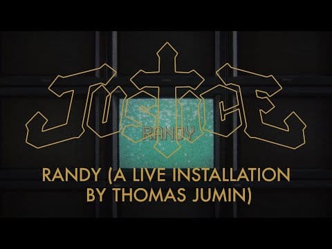 Justice (3) — JUSTICE  - RANDY (A live installation by Thomas Jumin)