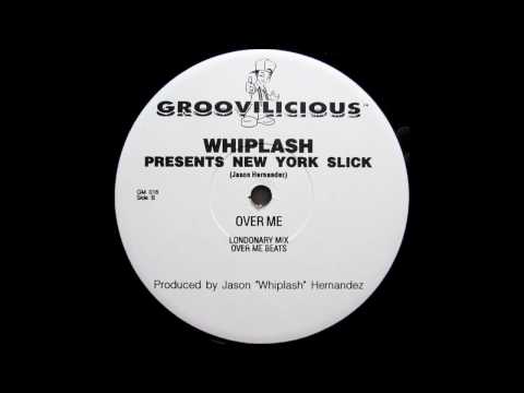 Whiplash — Whiplash presents New York Slick -Over Me