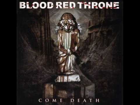 Blood Red Throne — Blood Red Throne - Come Death