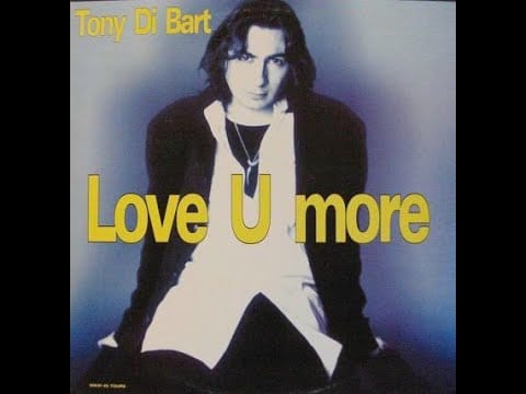 Tony Di Bart — Tony Di Bart - Love U More (Frank'o Moiraghi 12" Mix) (1997 - Maxi 45T)