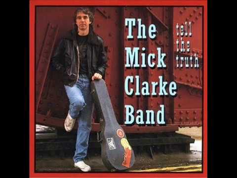 Mick Clarke Band — The Mick Clarke Band - Tell The Truth (1991)