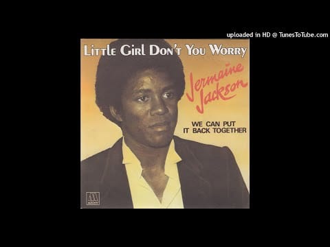 Jermaine Jackson — Jermaine Jackson - Little Girl Don't You Worry