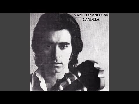 Manolo Sanlúcar — Candela