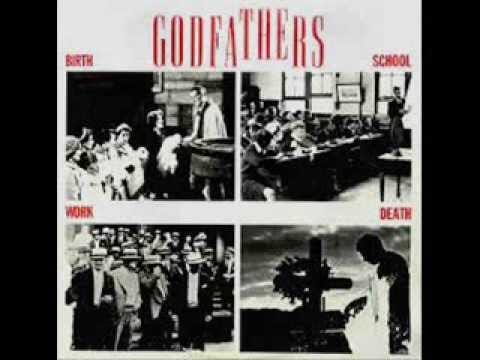 The Godfathers — The Godfathers - "Birth, School, Work, Death" - 01 - "Birth, School, Work, Death"