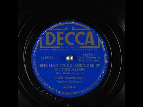 Dick Robertson And His Orchestra — She Had to Go and Lose It At the Astor ~ Dick Robertson and His Orchestra (1939)