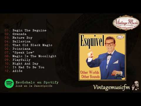 Esquivel And His Orchestra — Esquivel. Other Worlds Other Sound, Colección México #39 (Full Album/Álbum Completo)