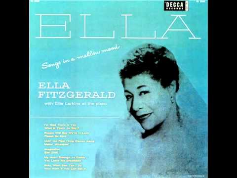 Ella Fitzgerald — Ella Fitzgerald & Ellis Larkins - What Is There to Say?