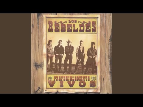 Los Rebeldes — La Ciudad Donde Naci (En Directo) (Remasterizado)
