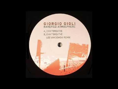 Giorgio Gigli — Giorgio Gigli - I Can't Breathe (Lee Van Dowski Remix)