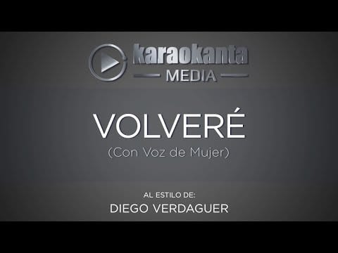 Diego Verdaguer — Karaokanta - Diego Verdaguer - Volveré  - ( Con voz de mujer )