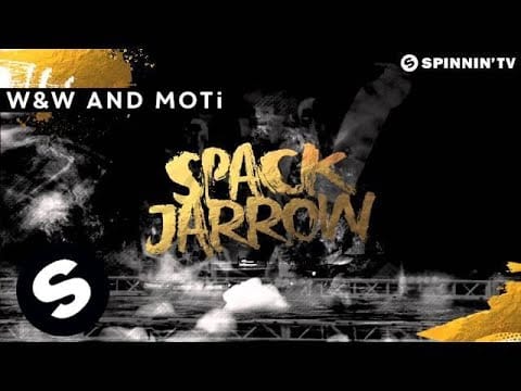 W&W — W&W and MOTi - Spack Jarrow (OUT NOW)