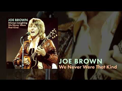 Joe Brown — Joe Brown - We Were Never That Kind