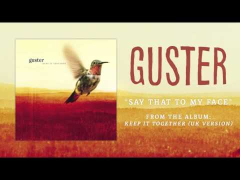 Guster — Guster - "Say That To My Face" [Best Quality]