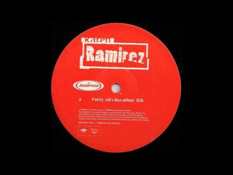 Karen Ramirez — (1998) Karen Ramirez - If We Try [Steve 'Silk' Hurley Disco Anthem RMX]