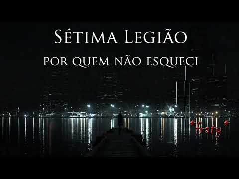 Sétima Legião — Sétima Legião - Por quem não esqueci