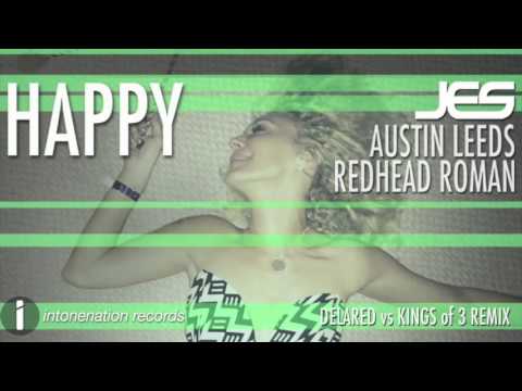 Austin Leeds — JES, Austin Leeds, & Redhead Roman "Happy" (Delared Vs Kings Of 3 Remix)