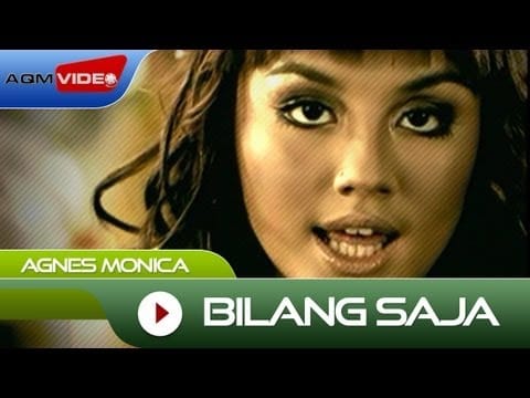 Agnes Monica — Agnes Monica - Bilang Saja | Official Video