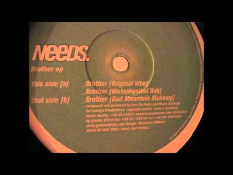 Needs — Needs - Brother (Metaphysical Dub)