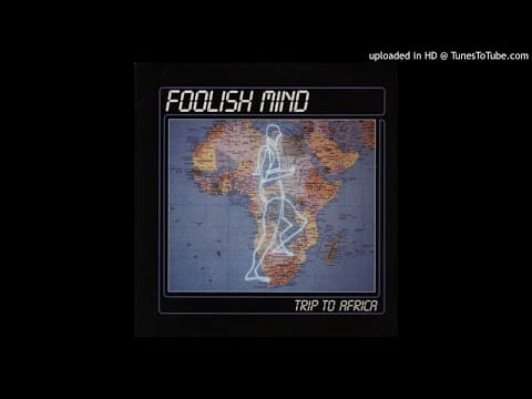 Foolish Mind — Foolish Mind - Trip To Africa (Belgium, 1987)