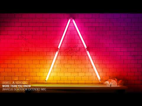 Axwell Λ Ingrosso — Axwell Λ Ingrosso - More Than You Know (Marcus Schössow Extended Mix)