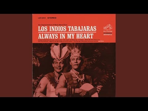 Los Indios Tabajaras — Over the Rainbow