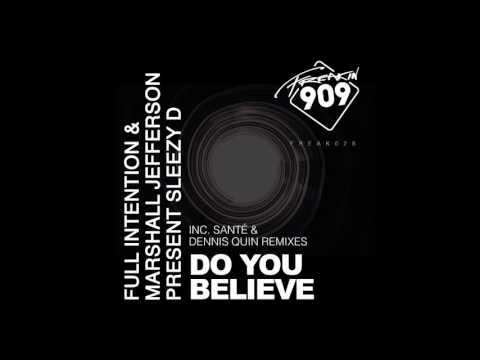 Marshall Jefferson — Full intention & Marshall Jefferson present Sleezy D - Do You Believe (Santè Remix)