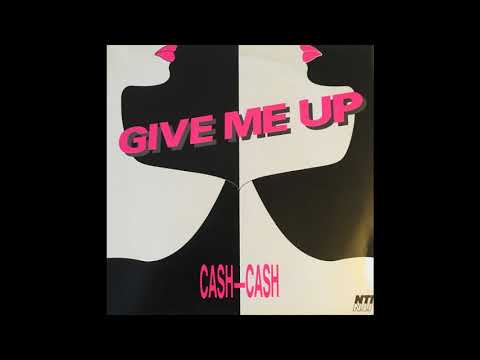 Cash Cash — Cash Cash - Give me up (extended) (Maxi) (1989)