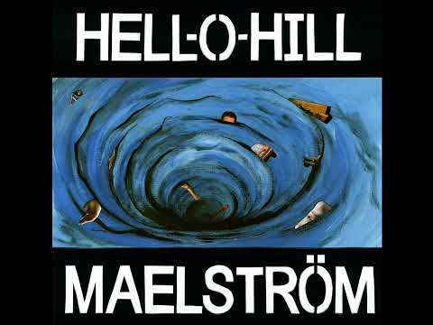 Hell-O-Hill — Hell-O-Hill - Maelström (Full Album)
