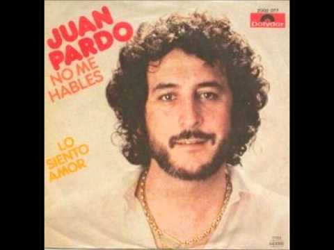 Juan Pardo — Juan Pardo No Me Halbes