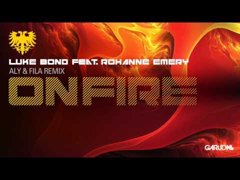 Roxanne Emery — Luke Bond feat. Roxanne - On Fire (Aly & Fila Remix) [Garuda]
