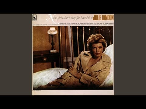 Julie London — Nice Girls Don't Stay For Breakfast
