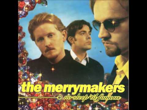 The Merrymakers — The Merrymakers - No Sleep 'Til Famous (Full Album)