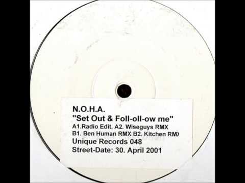 N.O.H.A. — N.O.H.A. - Set Out & Foll-oll-ow Me (Ben Human RMX)