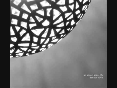 Dakota Suite — Dakota Suite - An Almost Silent Life