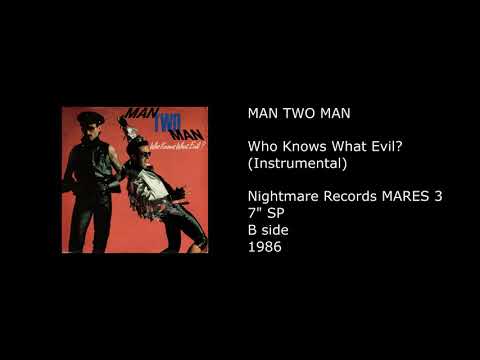 Man 2 Man — MAN TWO MAN - Who Knows What Evil? (Instrumental) - 1986