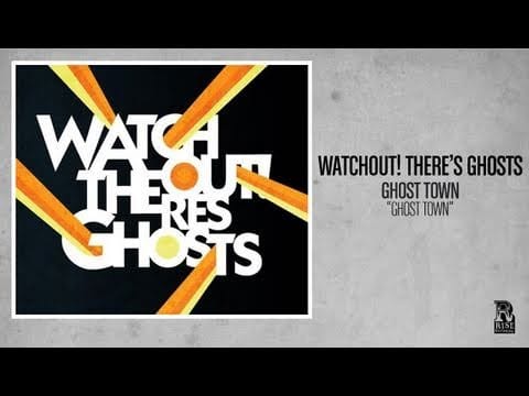 Watchout! Theres Ghosts — Watchout! There's Ghosts - Ghost Town