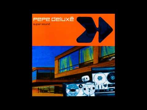 Pepe Deluxé — Pepe Deluxé - Hidden Track - Super Sound (1999)