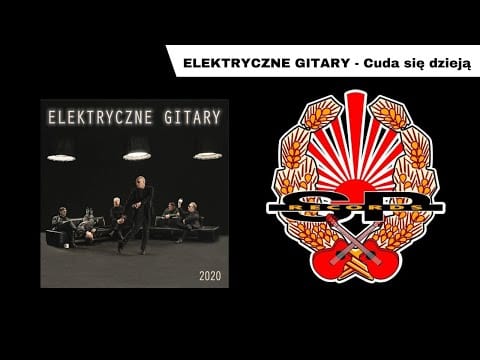 Elektryczne Gitary — ELEKTRYCZNE GITARY - Cuda się dzieją [OFFICIAL AUDIO]
