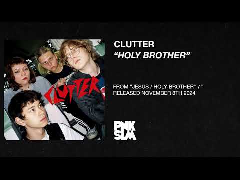 Clutter (9) — Clutter - "Holy Brother" (OFFICIAL AUDIO)